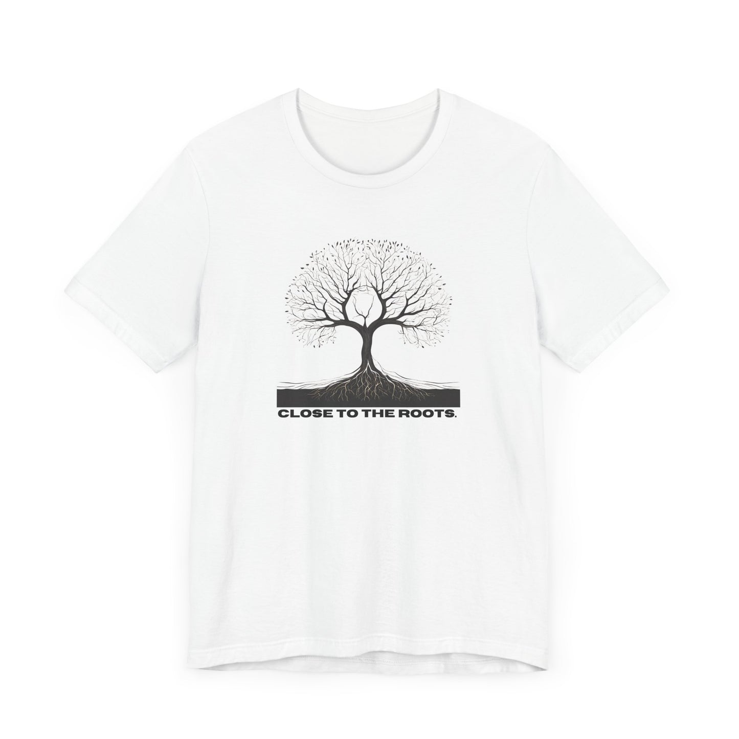 CLOSE TO THE ROOTS - Unisex Jersey Short Sleeve Tee