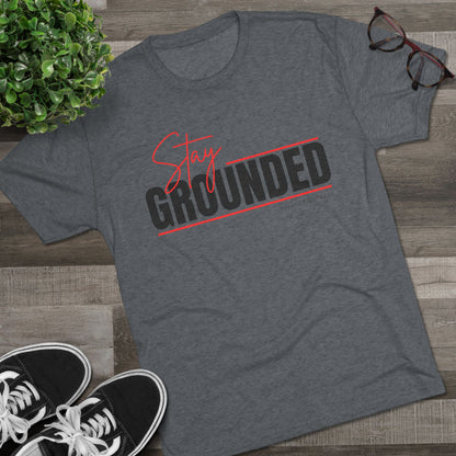 Stay Grounded Unisex Tri-Blend Tee