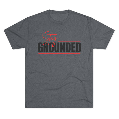 Stay Grounded Unisex Tri-Blend Tee